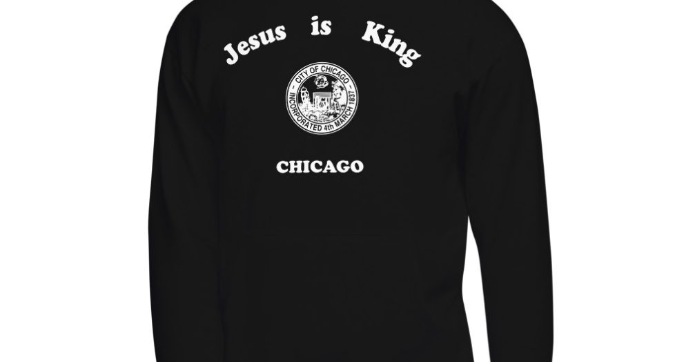 Jesus is King Chicago White Unisex Hoodie