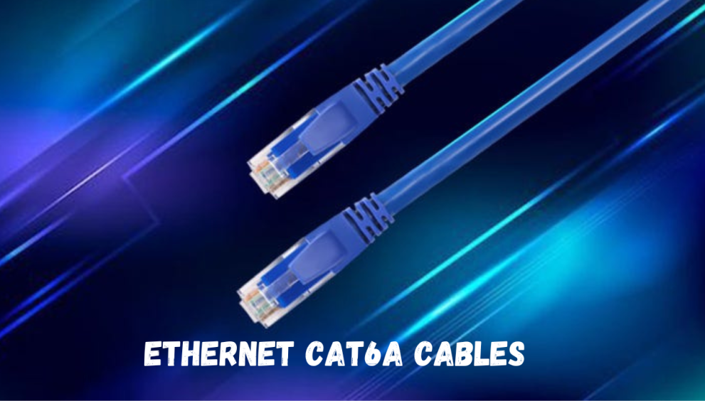Next-Generation Ethernet Cat6a Cables Benefits and Advantages