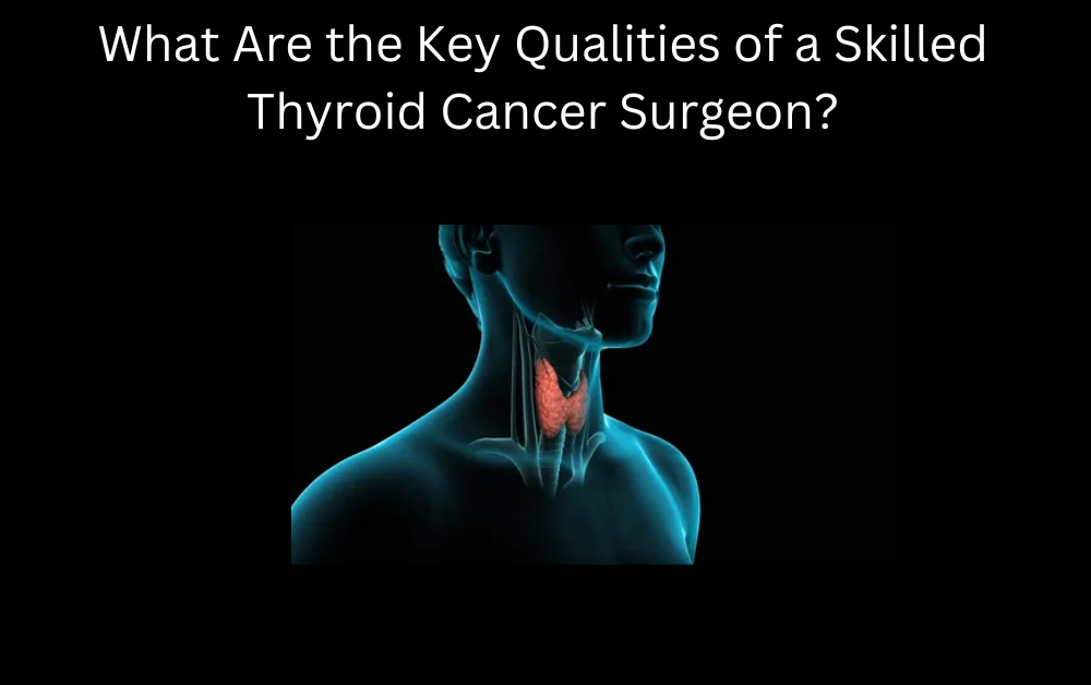 Thyroid Cancer surgeons