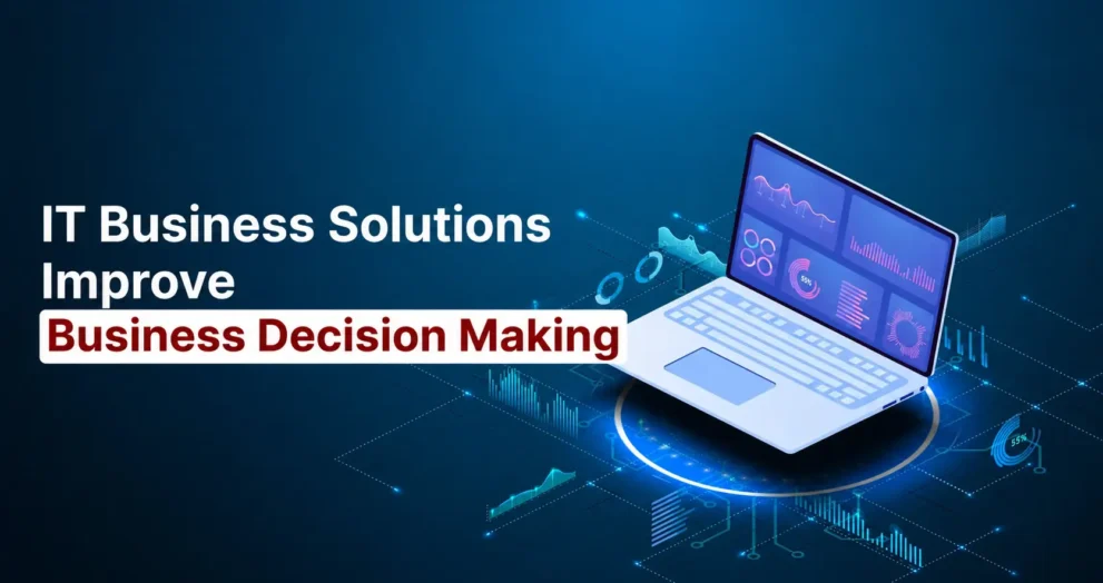 IT Business Solutions Improve Business Decision Making with a modern BI analytics