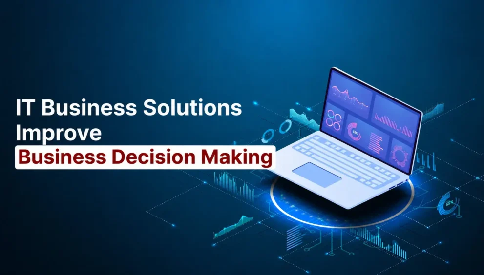 IT Business Solutions Improve Business Decision Making with a modern BI analytics
